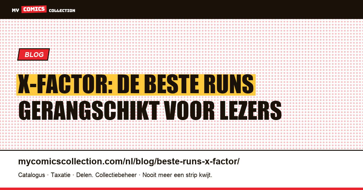 De beste X-Factor-runs, gerangschikt voor lezers en verzamelaars, artikelillustratie
