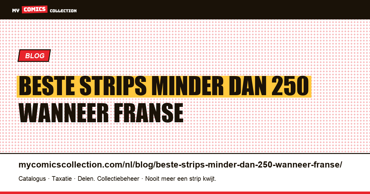 De beste strips voor minder dan € 250: wanneer de Franse editie meer kost dan de Amerikaanse — artikelillustratie
