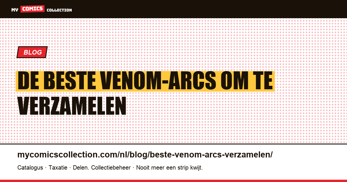 De beste Venom-arcs om te verzamelen, artikelillustratie
