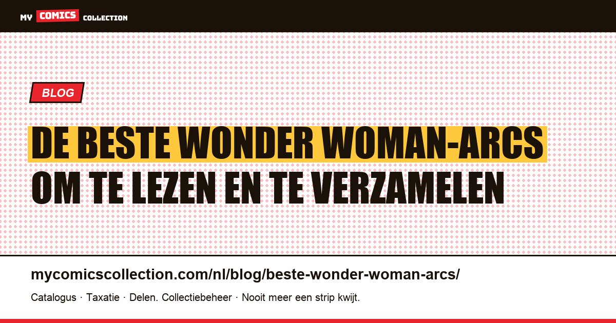 De beste verhaallijnen van Wonder Woman: gids voor verzamelaars, artikelillustratie