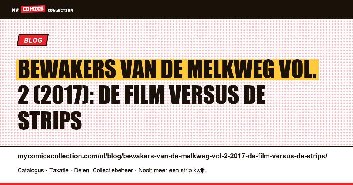 Bewakers van de Melkweg Vol. 2 (2017): de film versus de strips — artikelillustratie