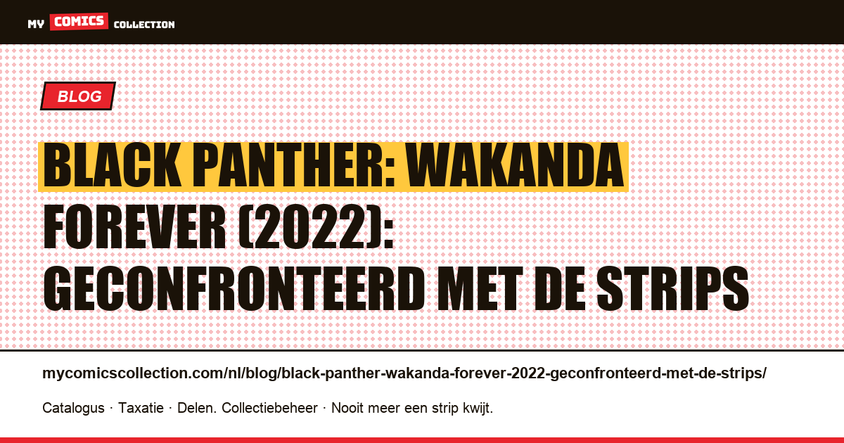 Black Panther: Wakanda Forever (2022): geconfronteerd met de strips — artikelillustratie