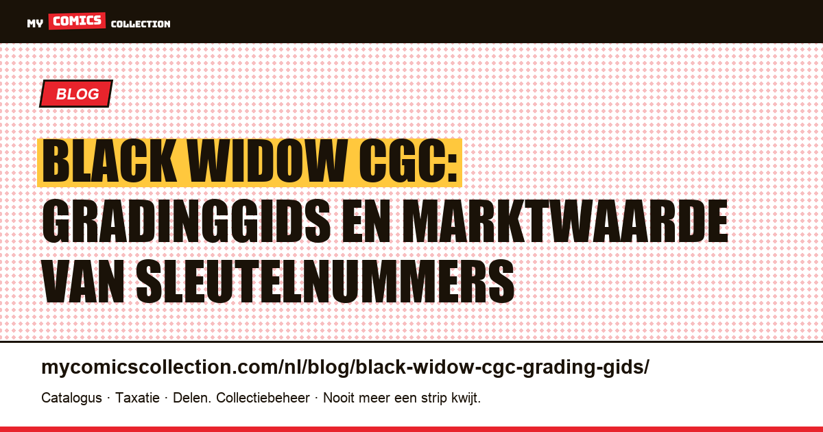 Black Widow: CGC-gids om je sleutelnummers te gradeeren en waarderen, artikelillustratie