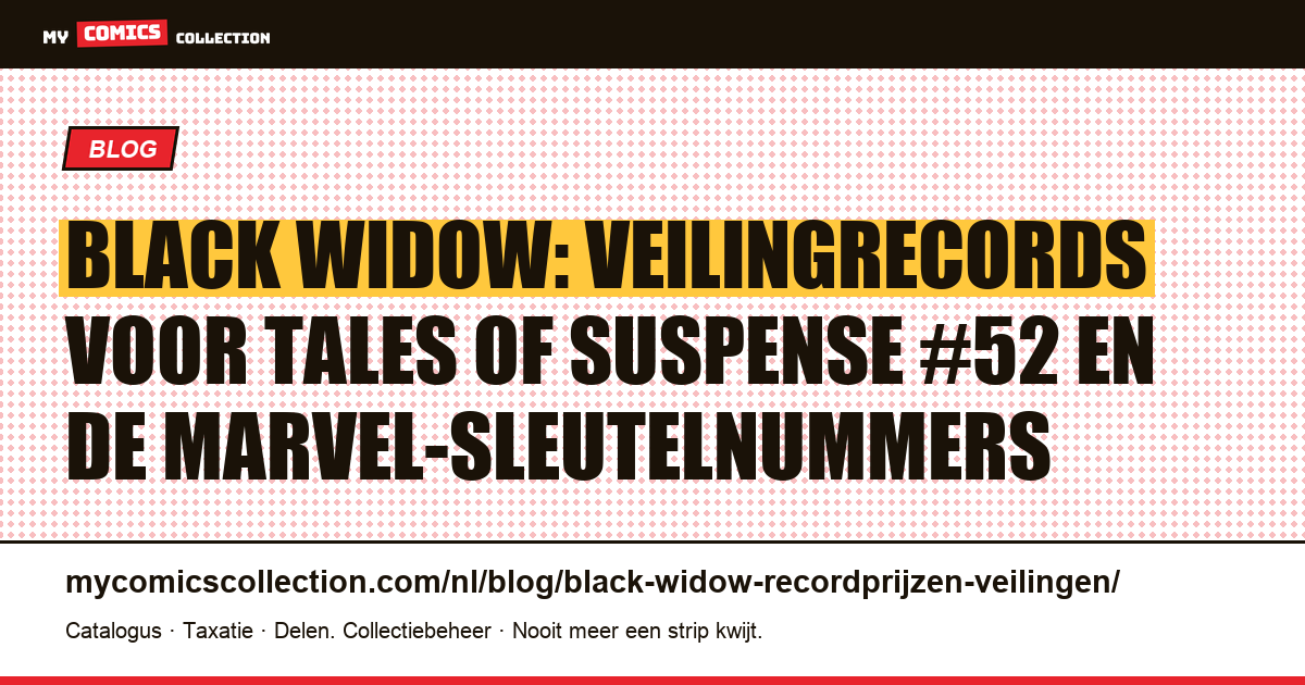 Black Widow: recordprijzen op veilingen (Tales of Suspense #52 en sleutelnummers), artikelillustratie