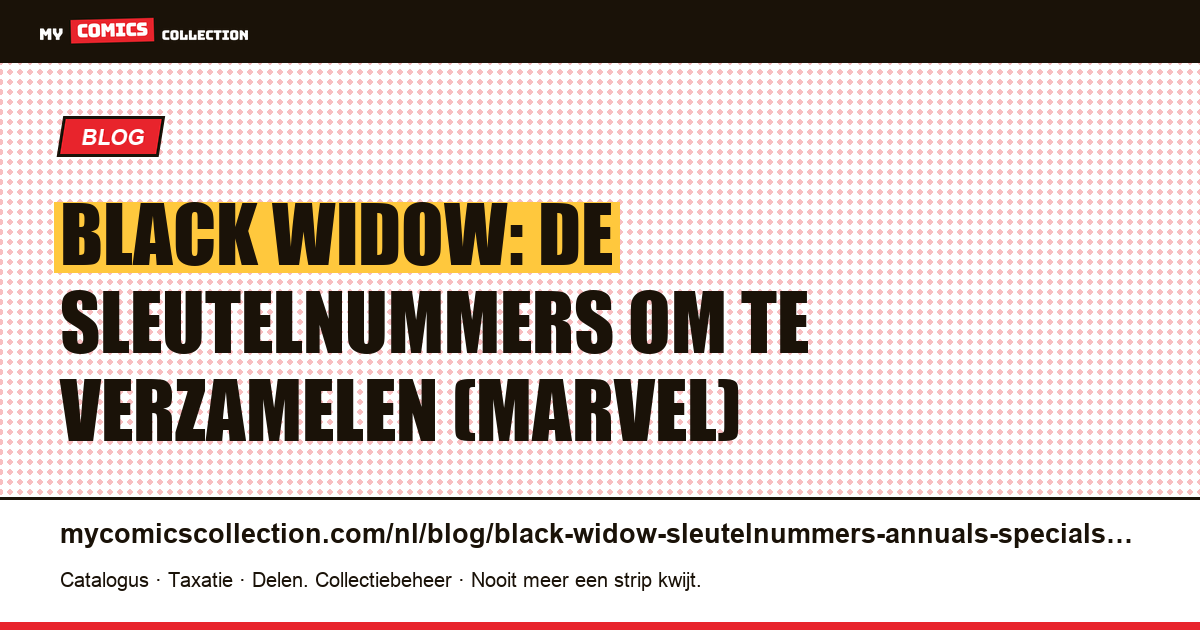 Black Widow: sleutelnummers, one-shots en vroege moderne nummers, artikelillustratie
