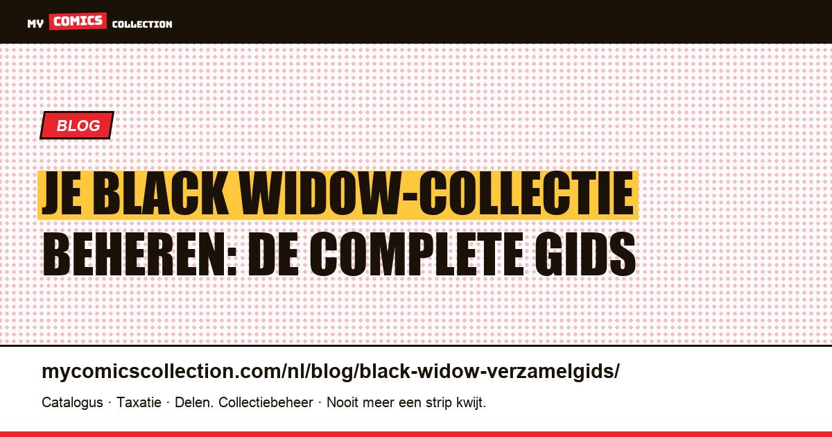 Je Black Widow-collectie beheren: de complete gids — artikelillustratie
