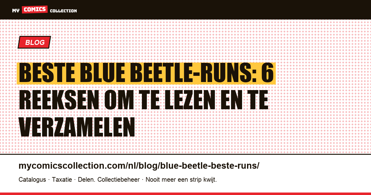 De beste Blue Beetle-runs: ranglijst van de zes reeksen, artikelillustratie