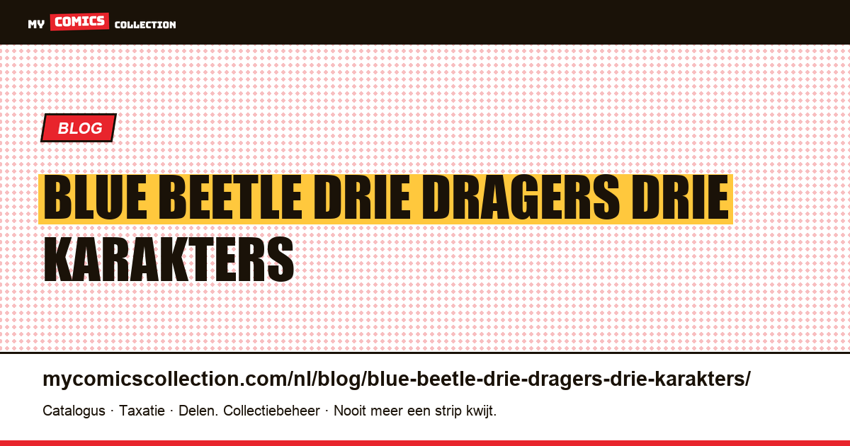 Blue Beetle: drie dragers, drie karakters — artikelillustratie