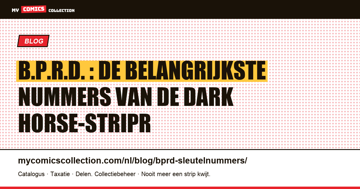 B.P.R.D. : de belangrijkste nummers van de Dark Horse-stripr — artikelillustratie