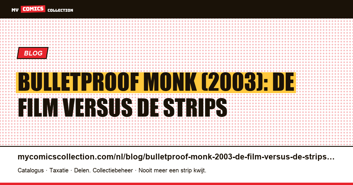 Bulletproof Monk (2003): de film versus de strips — artikelillustratie