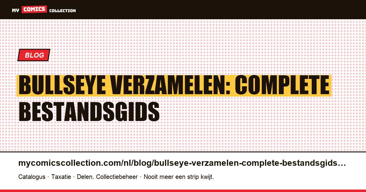 Bullseye verzamelen: complete bestandsgids — artikelillustratie