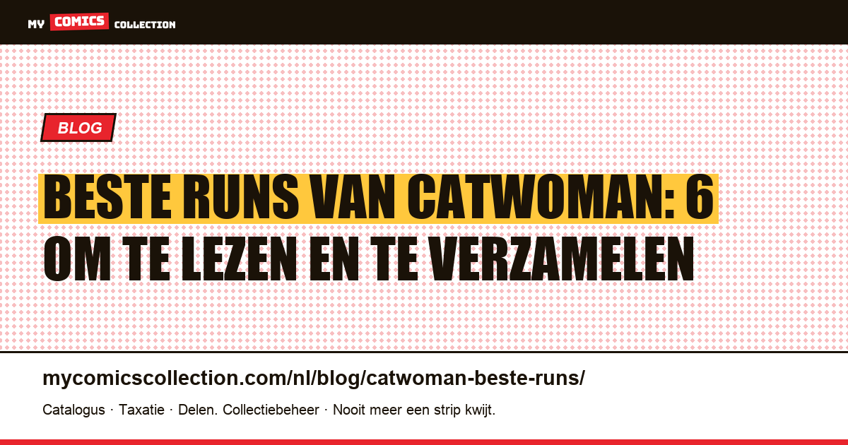 De beste runs van Catwoman: ranglijst van de zes belangrijkste, artikelillustratie