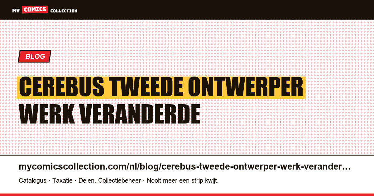 Cerebus: de tweede ontwerper die het werk veranderde — artikelillustratie