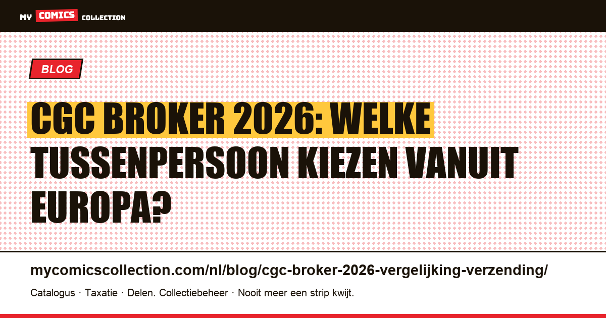 CGC broker 2026: vergelijking van verzendkosten en doorlooptijden vanuit Europa, artikelillustratie