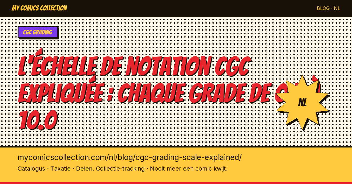 De CGC-beoordelingsschaal uitgelegd: elke grade van 0.5 tot 10.0 — artikelillustratie