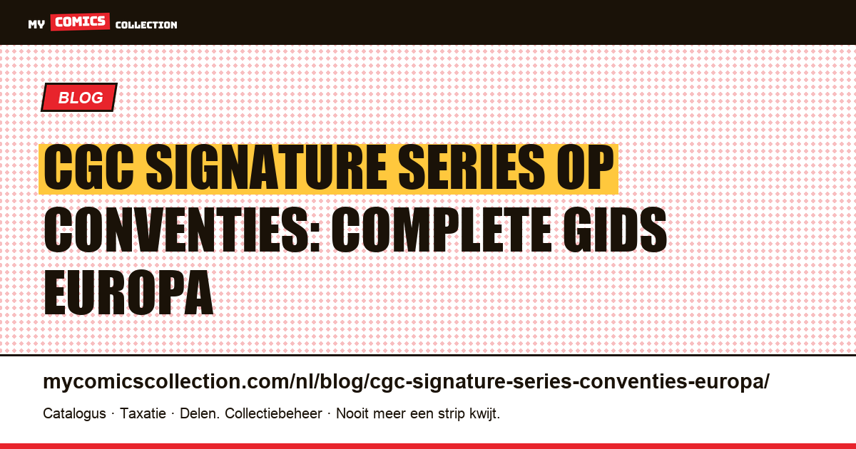 CGC Signature Series op conventies: de complete gids voor Europa, artikelillustratie