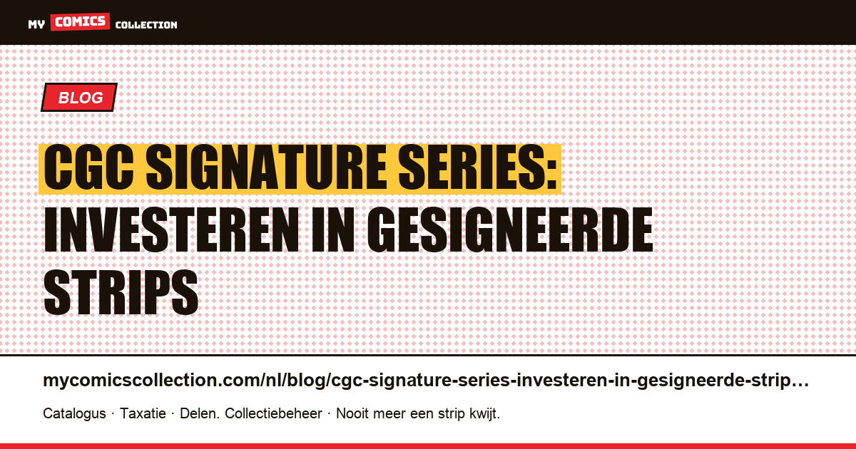 CGC Signature Series: investeren in gesigneerde strips — artikelillustratie