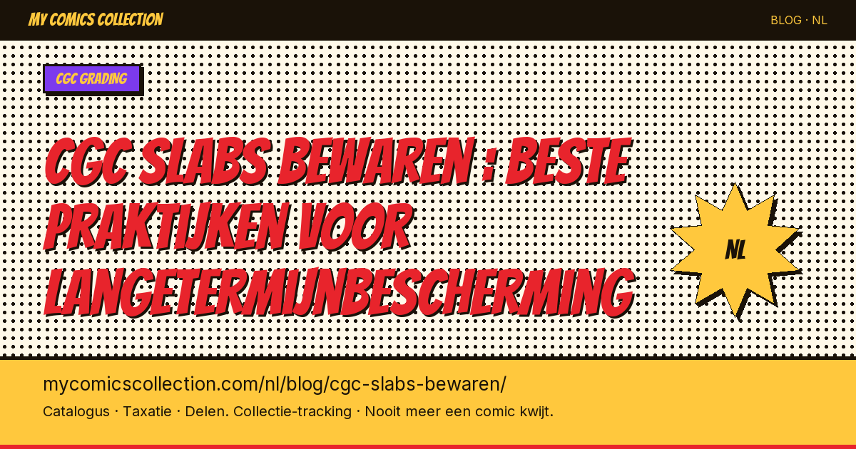 CGC slabs bewaren op lange termijn : de beste praktijken — artikel illustratie