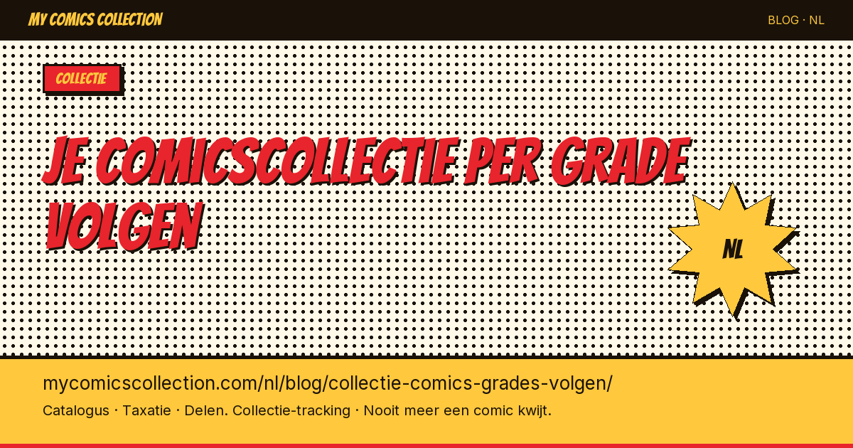 Je comicscollectie per grade volgen: CGC, CBCS en raw — artikel illustratie