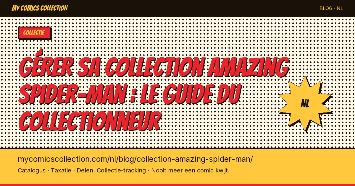 Gérer sa collection Amazing Spider-Man : le guide du collectionneur — artikel illustratie