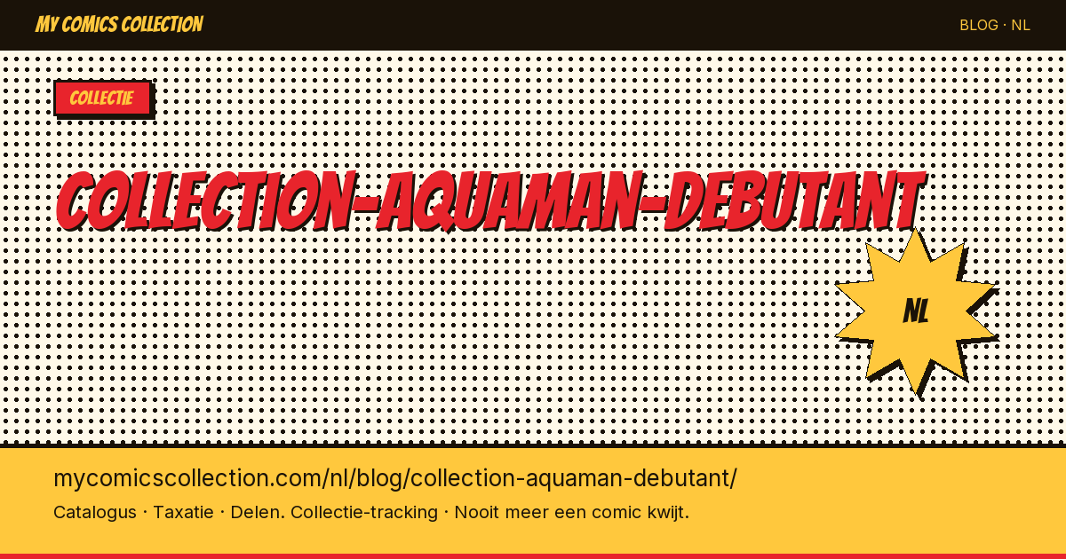 Aquaman Comics Verzamelen voor Beginners — artikelillustratie