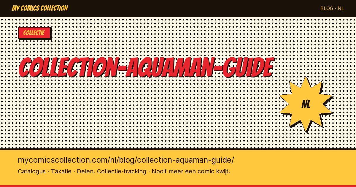 Aquaman Collectie: De Complete Verzamelaarsgids — artikelillustratie
