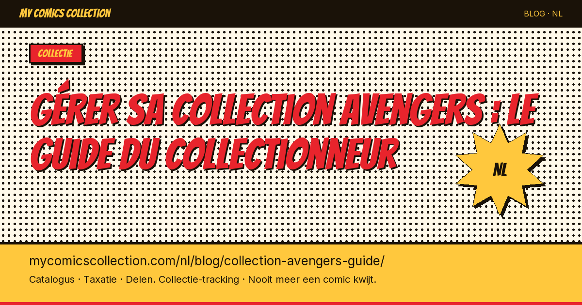 Gérer sa collection Avengers : le guide du collectionneur — artikel illustratie