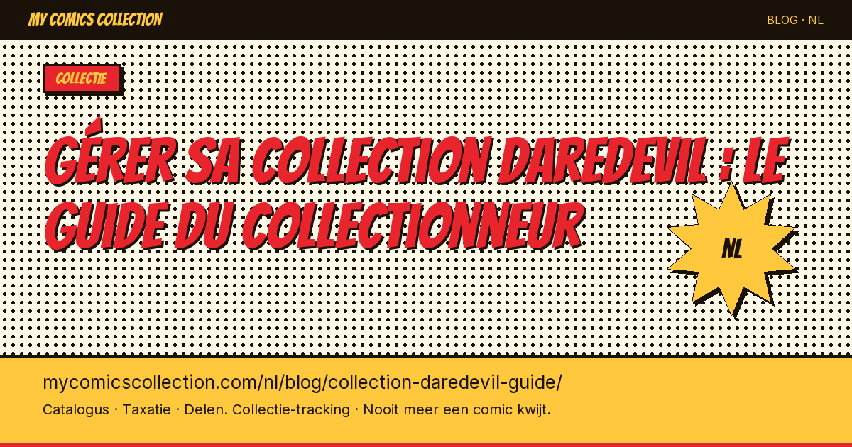 Gérer sa collection Daredevil : le guide du collectionneur — artikel illustratie