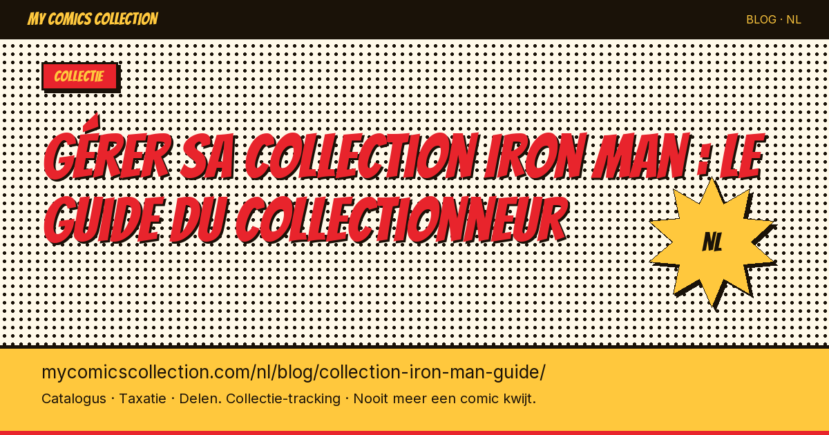 Gérer sa collection Iron Man : le guide du collectionneur — artikel illustratie