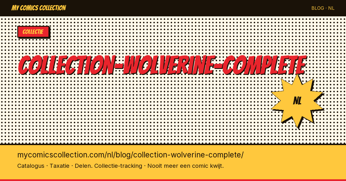 De Complete Wolverine Comic Collectie: Verzamelaarsgids — artikelillustratie