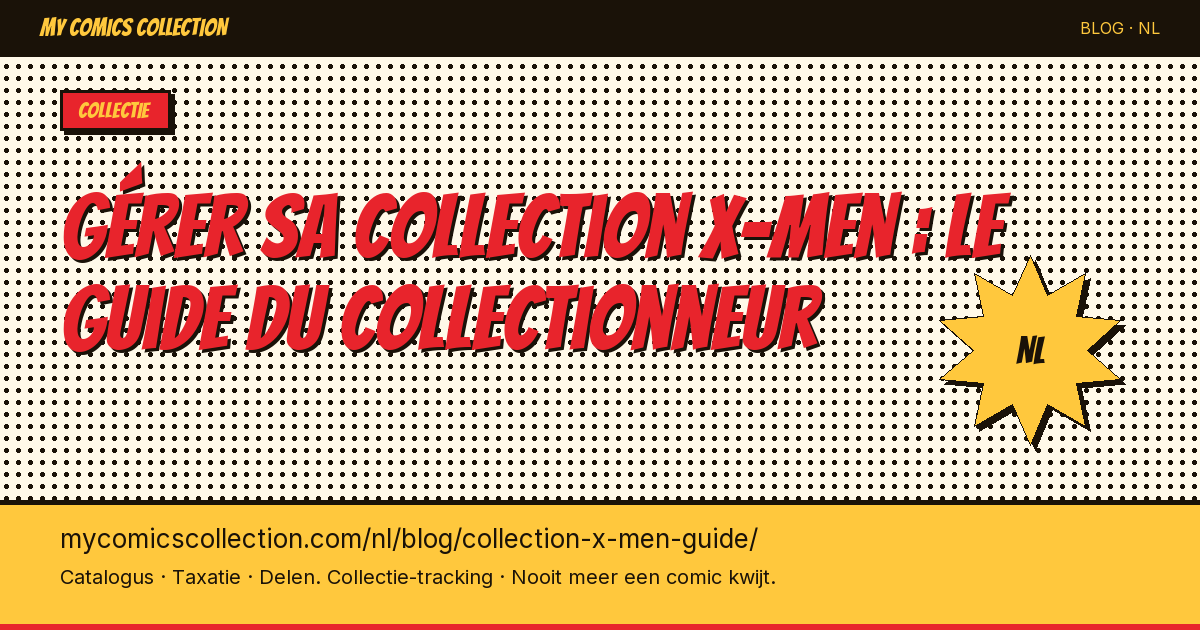 Gérer sa collection X-Men : le guide du collectionneur — artikel illustratie