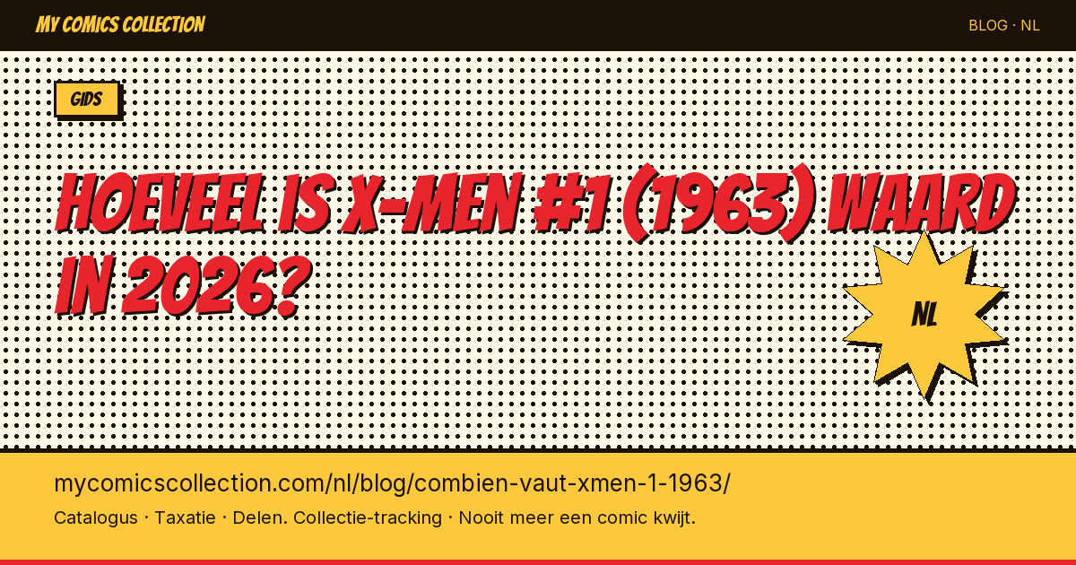 Hoeveel is X-Men #1 (1963) waard in 2026? — artikel illustratie