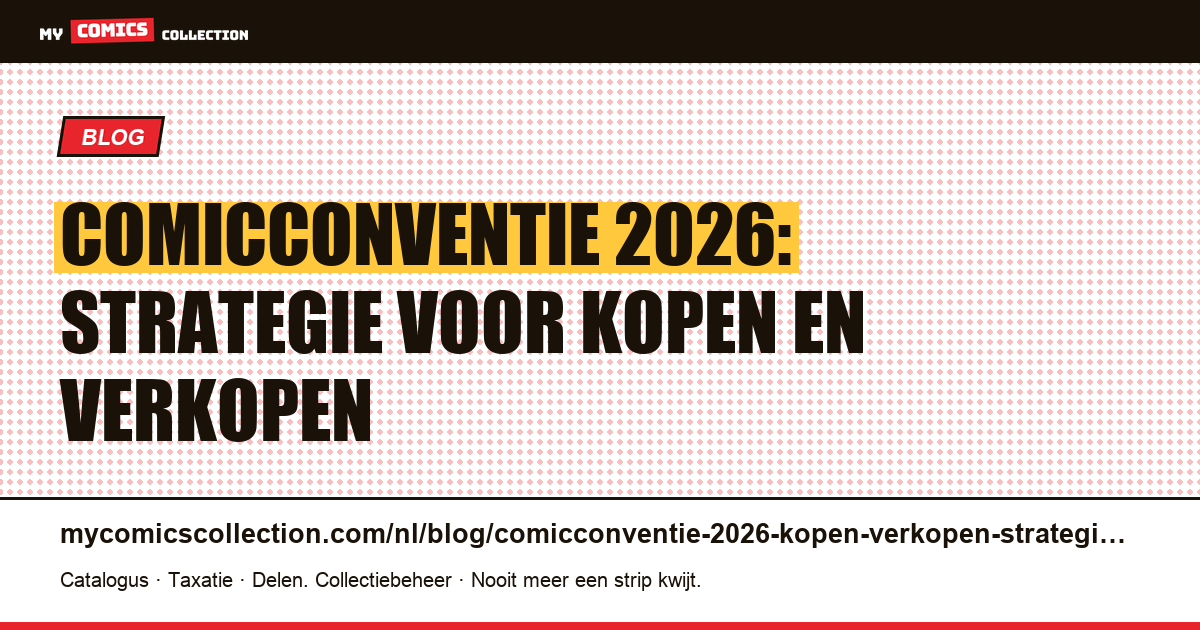 Comicconventie 2026: strategie voor kopen en verkopen, artikelillustratie