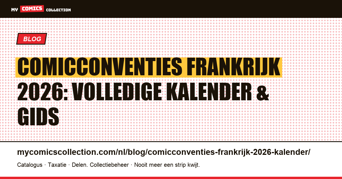 Comicconventies Frankrijk 2026: kalender, prijzen en koopstrategie voor verzamelaars, artikelillustratie