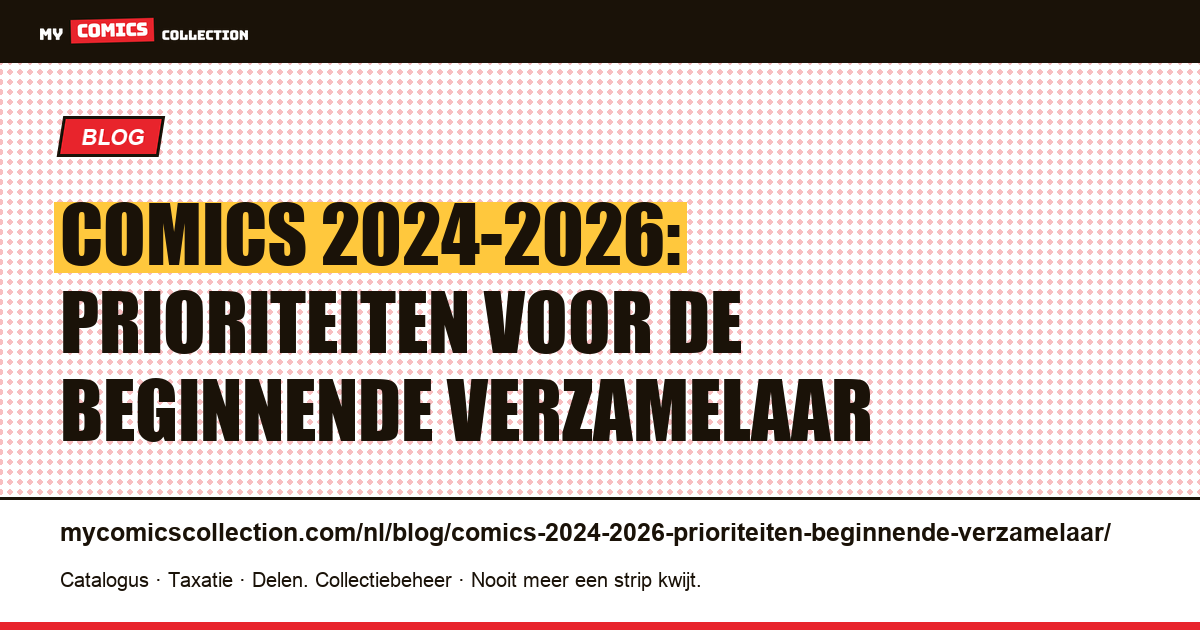 Comics 2024-2026: prioriteiten voor de beginnende verzamelaar, artikelillustratie