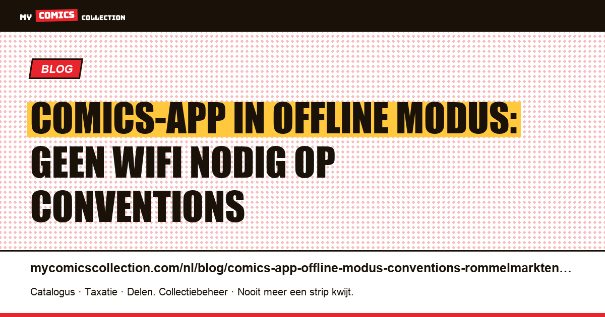 Comics-app in offline modus: comics beheren zonder wifi op conventions, artikelillustratie