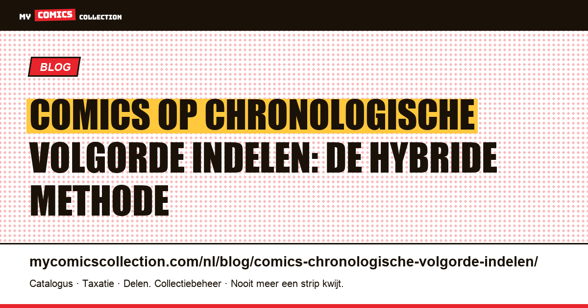 Comics op chronologische volgorde indelen: publicatie vs verhaal, artikelillustratie
