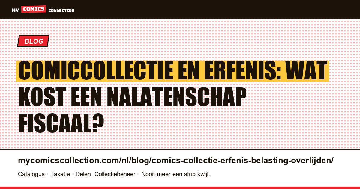 Comiccollectie en erfenis: successierechten na overlijden in Frankrijk, artikelillustratie
