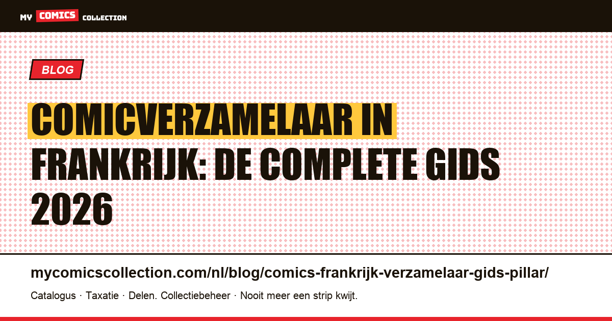 Comicverzamelaar in Frankrijk: complete gids 2026, artikelillustratie