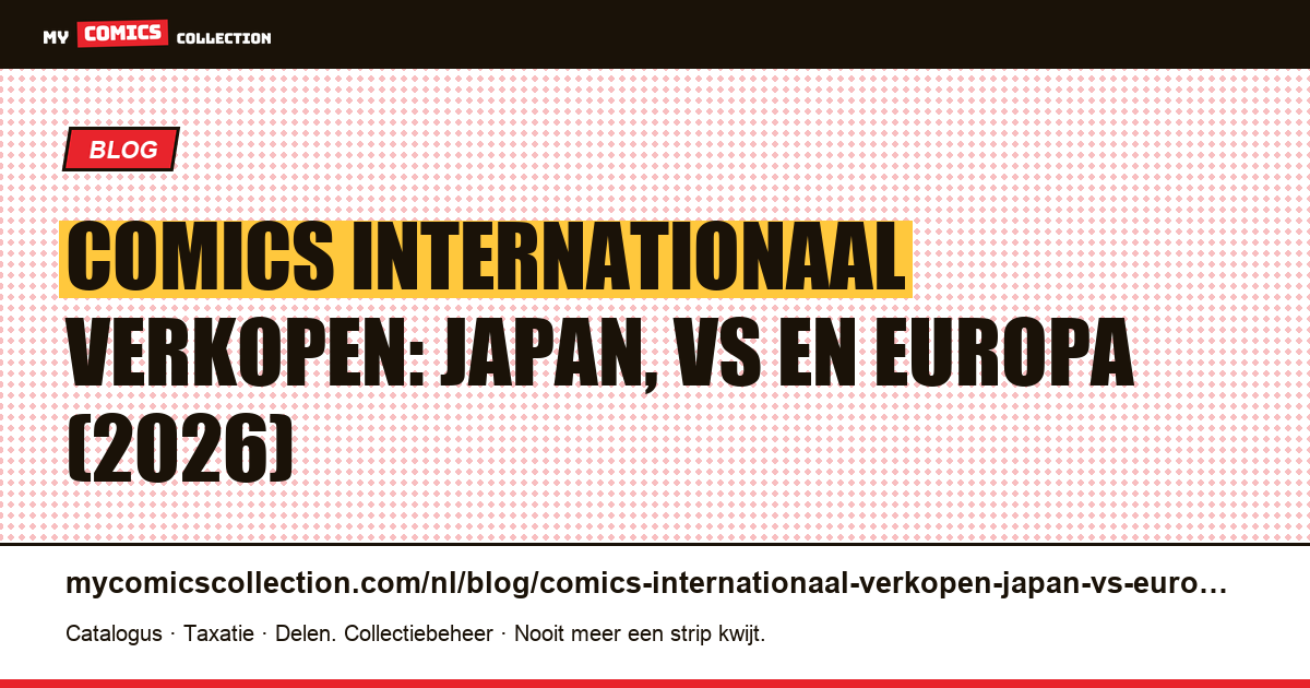 Comics internationaal verkopen: Japan, VS en Europa: de complete gids, artikelillustratie