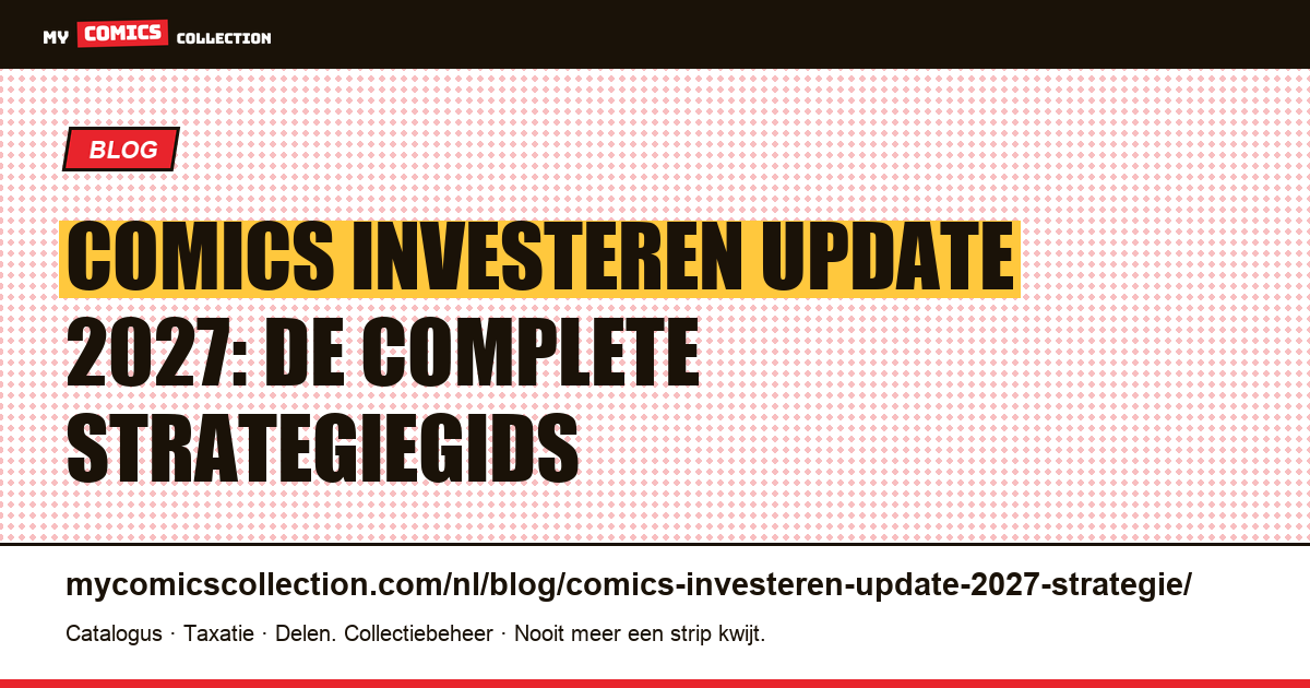 Comics investeren update 2027: complete strategiegids, artikelillustratie