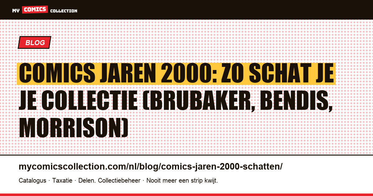 Comics uit de jaren 2000-2009 schatten: key issues, runs en waardebepaling, artikelillustratie