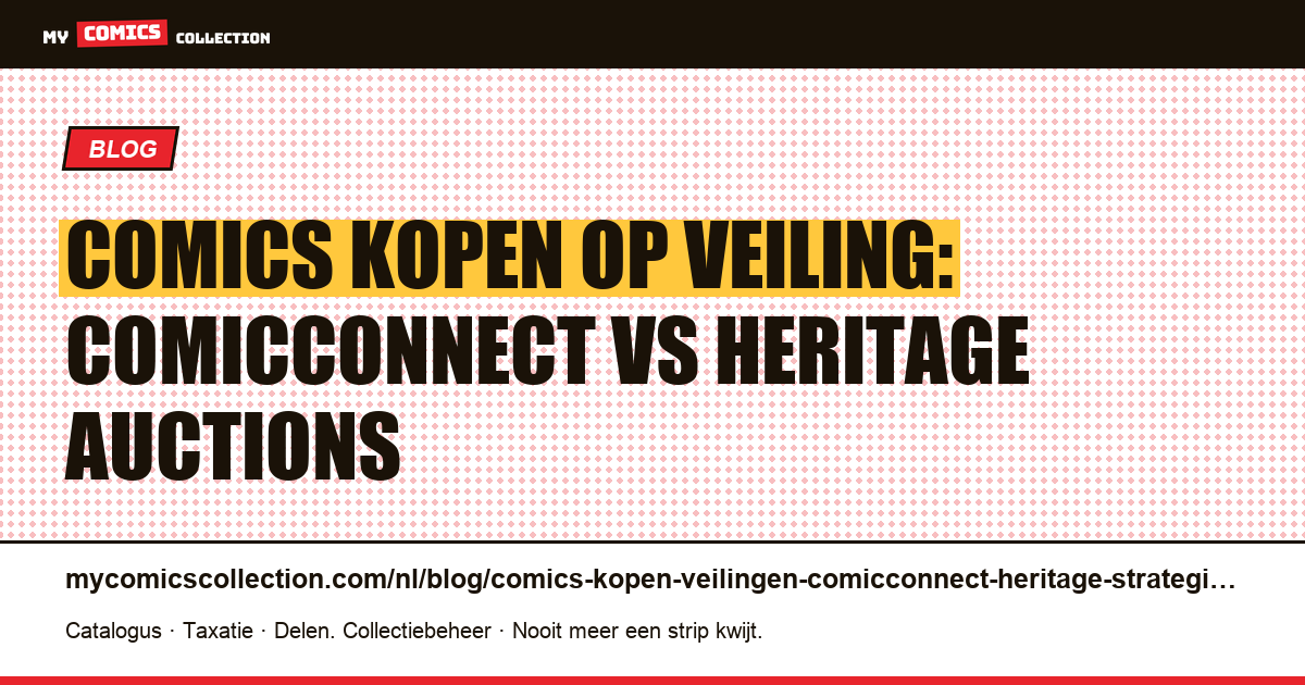 Comics kopen op veiling: strategie voor ComicConnect en Heritage Auctions, artikelillustratie