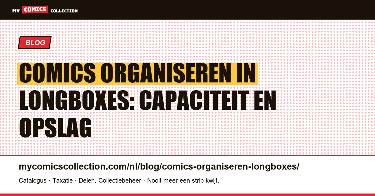 Comics organiseren in longboxes: capaciteit, etikettering en opslag, artikelillustratie