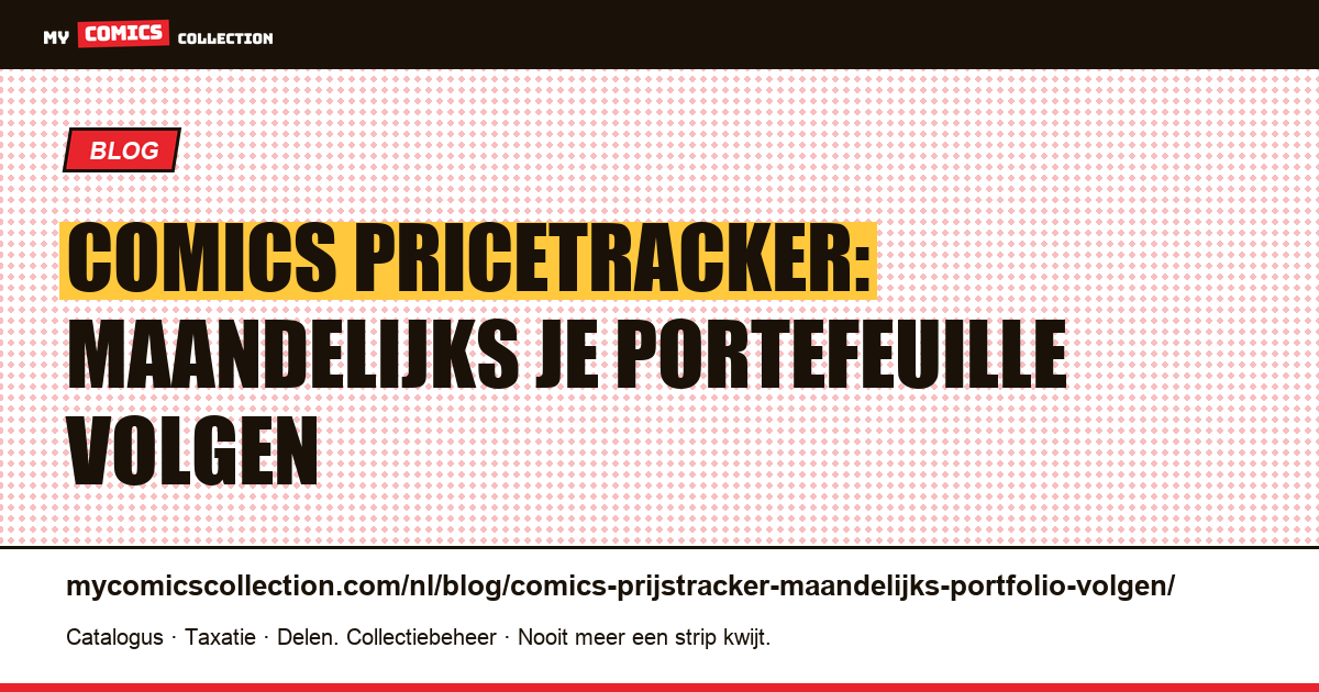 Comics pricetracker: maandelijks je portefeuille volgen, artikelillustratie