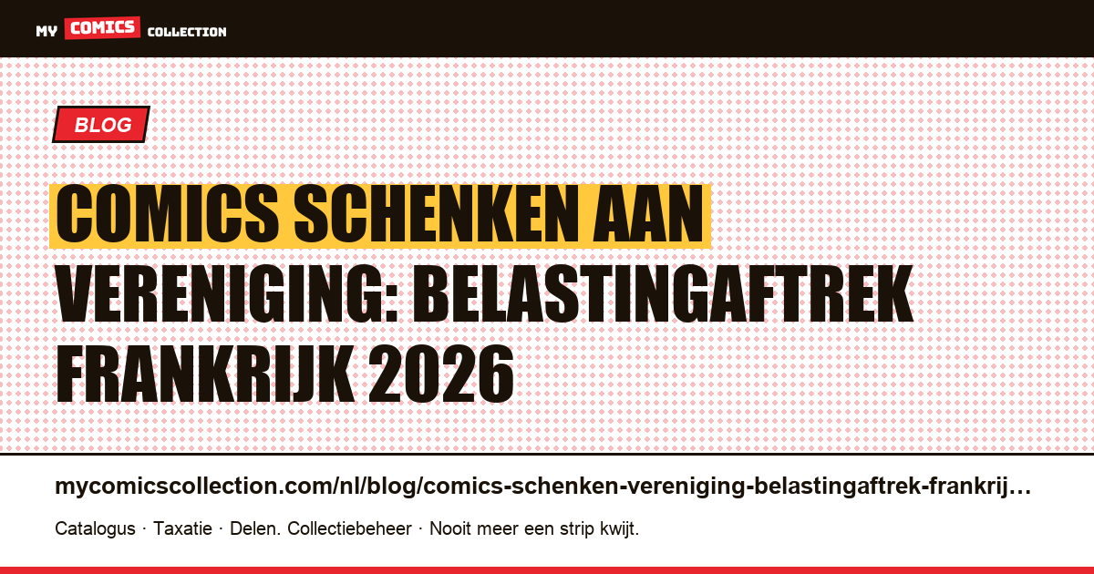 Comics schenken aan een vereniging in Frankrijk: de belastingaftrek in 2026, artikelillustratie