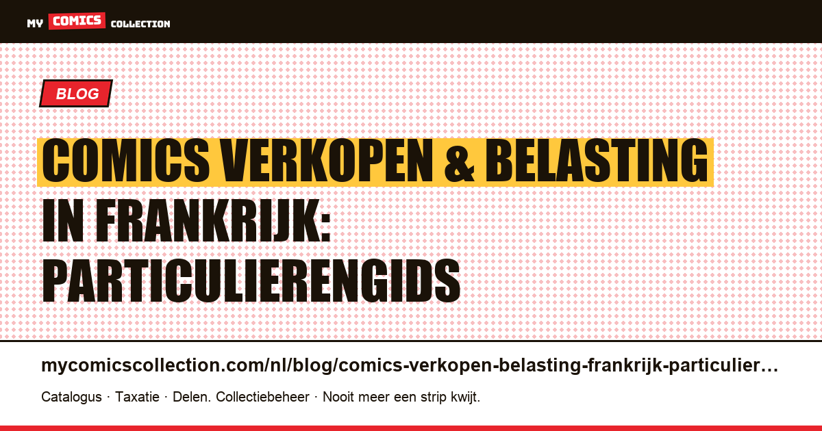 Comics verkopen als particulier in Frankrijk: de belastinggids (2026), artikelillustratie
