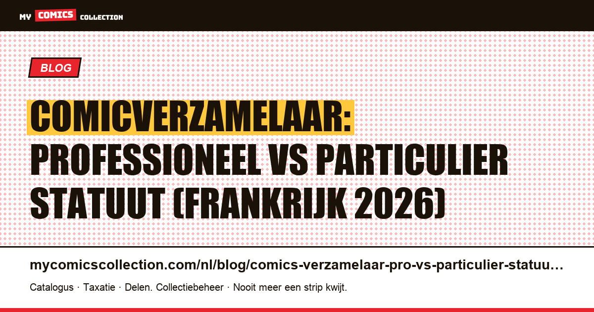 Comicverzamelaar: professioneel of particulier statuut in Frankrijk?, artikelillustratie