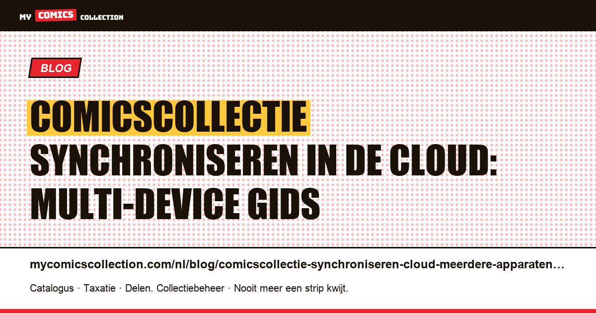 Comicscollectie synchroniseren in de cloud: multi-device gids, artikelillustratie