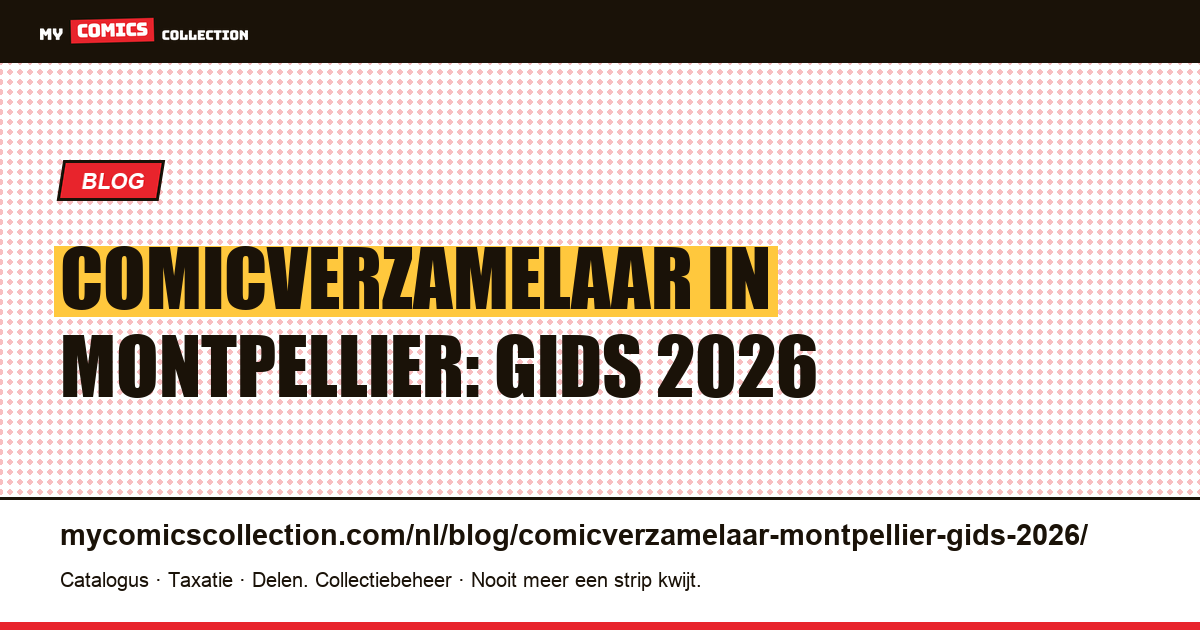 Comicverzamelaar in Montpellier: complete gids 2026, artikelillustratie